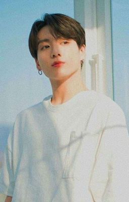 [Fanfic] - Jungkook x You - Mỗi ngày bên anh