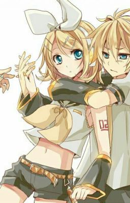 [ Fanfic Kagamine Rin × Len ]Cô vợ ngốc !?! Em là của tôi 