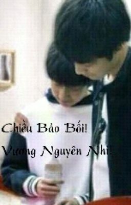 [FanFic KaiYuan] Cưng Chiều Bảo Bối! Vương Nguyên Nhi!