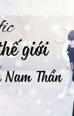 { Fanfic KaiYuan } Hai Thế Giới