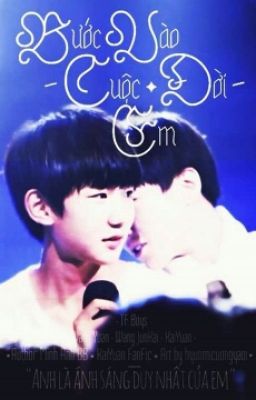 [FANFIC]{KAIYUAN} [M]Bước vào cuộc đời em.