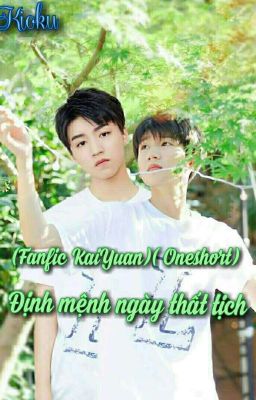 (Fanfic KaiYuan)( Oneshort) Định mệnh ngày thất tịch.