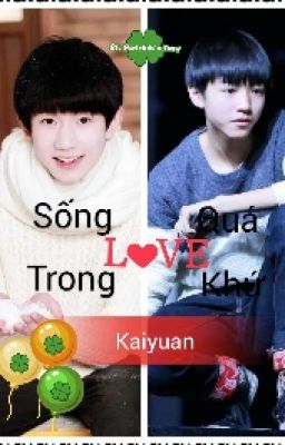 [Fanfic kaiyuan] Sống Trong Quá Khứ