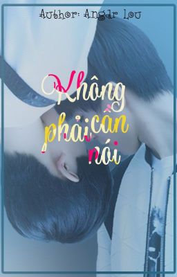 [Fanfic Khải Nguyên][NC-17] Không cần phải nói