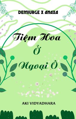 [FANFIC/KhasNaxa] TIỆM HOA Ở NGOẠI Ô