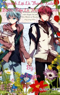 [Fanfic - KNB] Ngoảnh Lại Là Thanh Xuân - Bước Tiếp Là Trưởng Thành.