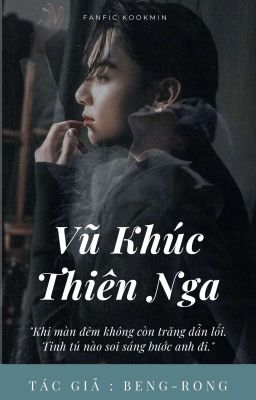 [Fanfic KookMin][Rong-Beng] Vũ Khúc Thiên Nga