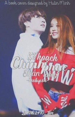 [Fanfic][Kookyeon][Chuyển Ver] Kế Hoạch Chinh Phục Thần Tượng