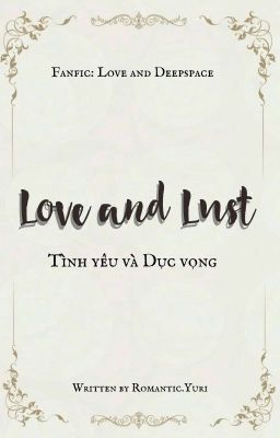 Fanfic Love and Deepspace: Tình Yêu Và Dục Vọng (Sylus, Xavier, MC)