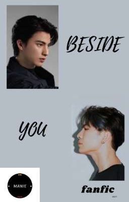 (FANFIC/MEWGULF): BESIDE YOU