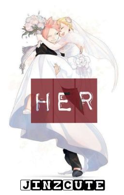 [Fanfic/Nalu] Her.