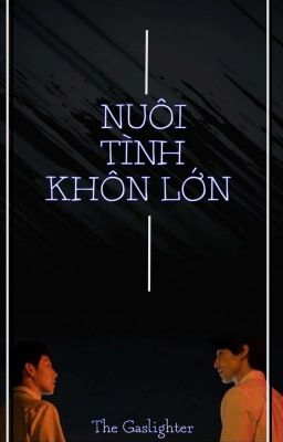 [Fanfic] NUÔI TÌNH KHÔN LỚN || Strangers From Hell || Wook Wan 