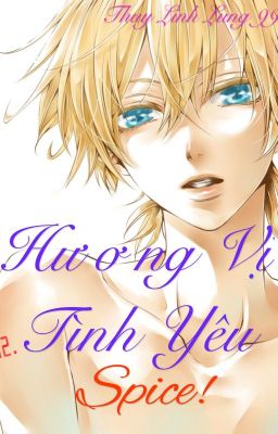 (Fanfic Rin Len)Spice-Hương vị tình yêu!