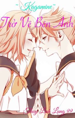 ( Fanfic Rin Len) Trở Về Bên Anh!