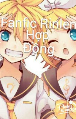 [Fanfic Rinlen] [Full] Hợp Đồng