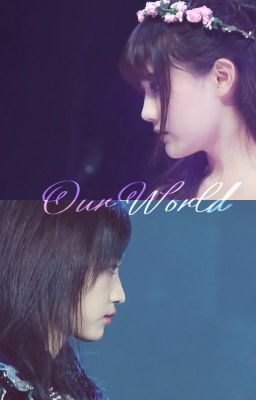 [Fanfic][SNH48][Tạp Hoàng] Thế Giới Của Chúng Ta