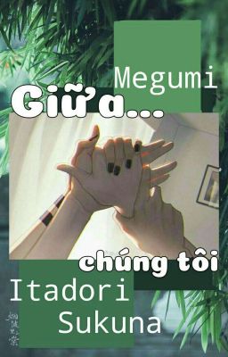 Fanfic_Sukufushi_Itafushi: Giữa Chúng Tôi 