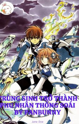 { Fanfic Syaoran&Sakura } Trùng Sinh Trở Thành Phu Nhân Thống Soái