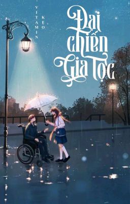 [ FANFIC/TNT ] Đại Chiến Gia Tộc