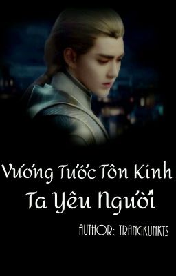 [Fanfic Tước Tích] Vương Tước Tôn Quý Ta Yêu Người