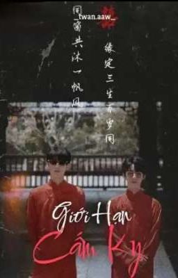 [Fanfic/Tường Lâm] Giới Hạn Cấm Kỵ 