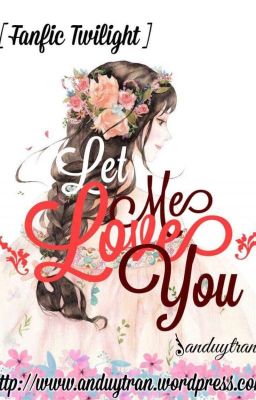 [Fanfic Twilight] Let Me Love You