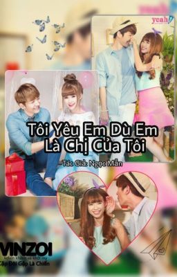 { FanFic Vinzoi } Tôi Yêu Em Dù Em là Chị Của Tôi