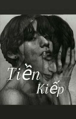 [Fanfic/Vkook] TIỀN KIẾP