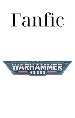 Fanfic warhammer 40k