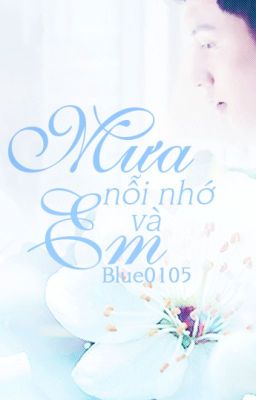 FanFic YuZhou - MƯA, NỖI NHỚ VÀ EM