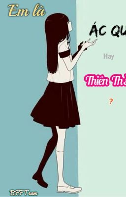 [ Fanfiction - 12 chòm sao] Em là Ác Quỷ hay Thiên Thần?