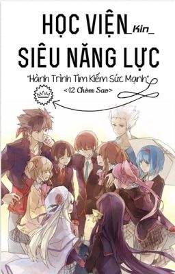 [ Fanfiction 12 Chòm Sao ]: Học Viện Siêu Năng Lực