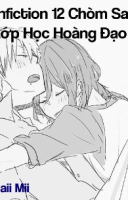 (Fanfiction 12 Chòm Sao) Lớp Học Hoàng Đạo