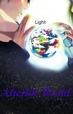 [ Fanfiction ] Afterlife World-ZLSD Council