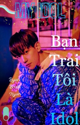 [fanfiction][Baekhyun] bạn trai tôi là idol