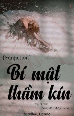 [Fanfiction] Bí mật thầm kín