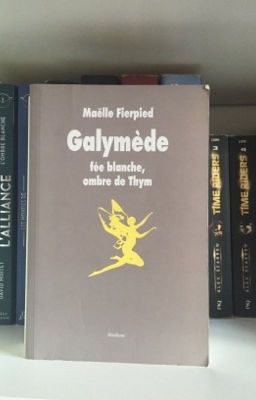 Fanfiction Galymède fée blanche, ombre de Thym