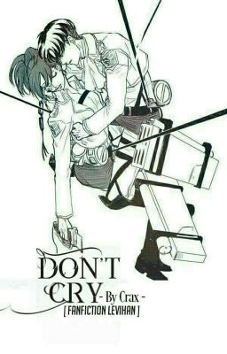 [Fanfiction LeviHan] Don't Cry