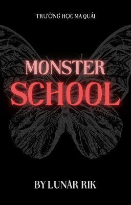 [ Fanfiction Monster School || Trường Học Ma Quái ] Lời Nguyền Của Sự Sống