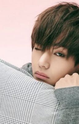 [Fanfiction]Taehyung•|Thủ đoạn của em