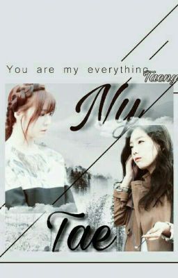  [Fanfiction-Taeny] KimTaeyeon , Là Fany Nợ Cậu 