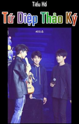 [Fanfiction TFBOYS] Tứ Diệp Thảo Ký