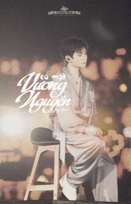 [Fanfiction TFBOYS - Vương Nguyên] Có Một Vương Nguyên