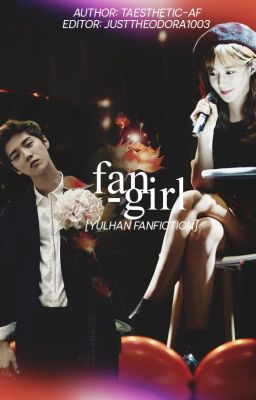 [FANFICTION][YULHAN]: FANGIRL (trans.)