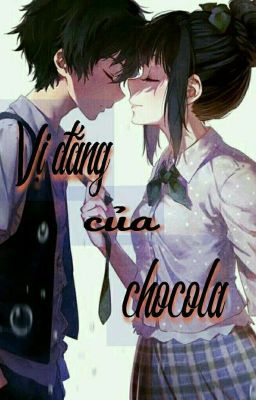 [Fanfiction12 chòm sao] Vị đắng của Chocola