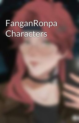 FanganRonpa Characters