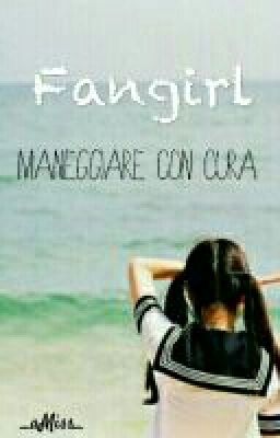 Fangirl: maneggiare con cura