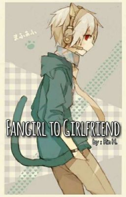 Fangirl to Girlfriend