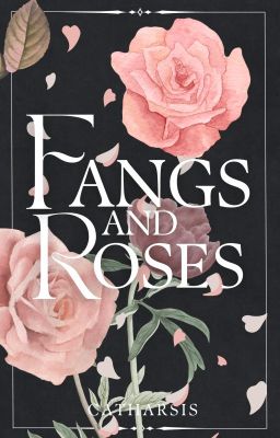 Fangs and Roses