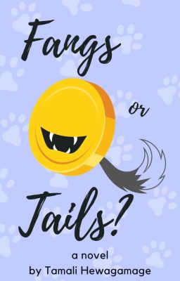 Fangs Or Tails?